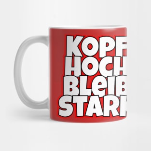 Kopf Hoch, Bleib Stark Mug